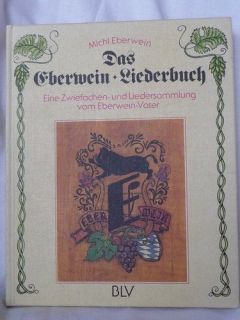 Das Eberwein   Liederbuch. Eine Zwiefachen  und Liedersammlung vom