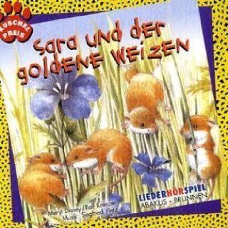 Sara und der goldene Weizen. CD. . Liederhörspiel Meryl