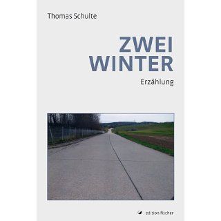 Zwei Winter Erzählung eBook Thomas Schulte Kindle Shop