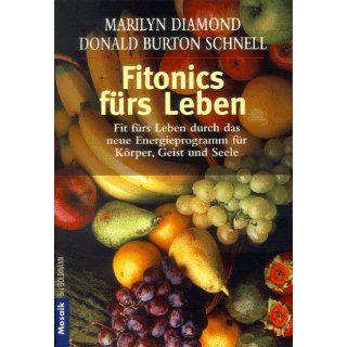 Fitonics fürs Leben Marilyn Diamond, Donald B. Schnell