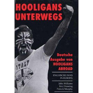 Hooligans unterwegs. Deutsche Ausgabe von Hooligans Abroad (Englische