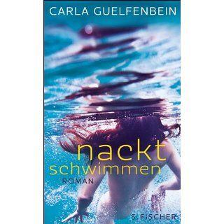 Nackt schwimmen Roman eBook Carla Guelfenbein, Angelica Ammar