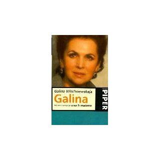 Galina Erinnerungen einer Primadonna Galina Wischnewskaja