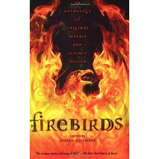 Firebirds: An Anthology of Original Fantasy and Science Fiction