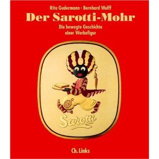 Der Sarotti Mohr. Die bewegte Geschichte einer Werbefigur 