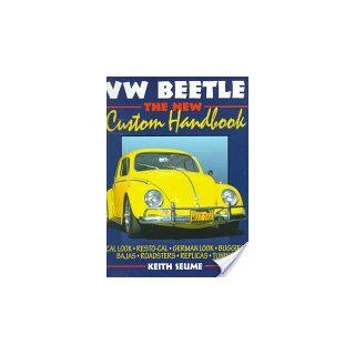 Vw Beetle: Custom Handbook/Baja Bug, Cal Look, Buggy, Roadster, Buying