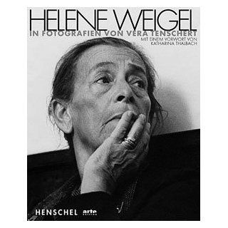 Helene Weigel. In Fotografien von Vera Tenschert. Mit einem Vorwort