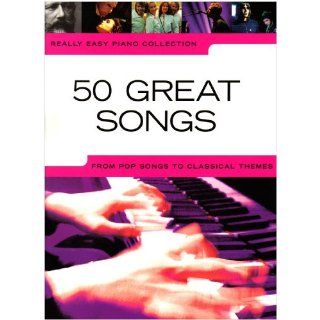 50 Great Songs. Klavier From Pop Songs to Classical Themes (Really