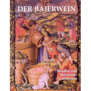 Der Baierwein: Weinbau und Weinkultur in Altbayern: Theodor