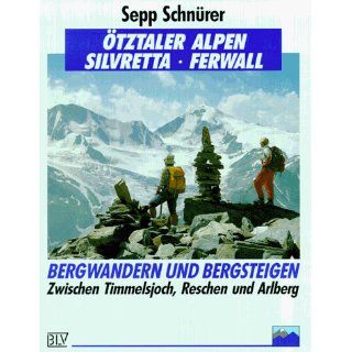 Ötztaler Alpen, Silvretta, Ferwall. Zwischen Timmelsjoch, Reschen und