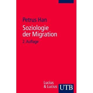 Soziologie der Migration: Erklärungsmodelle, Fakten, Politische