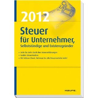 Steuer 2012 für Unternehmer, Selbstständige und Existenzgründer