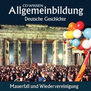 CD WISSEN   Allgemeinbildung   Deutsche Geschichte   Mauerfall und