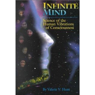 Infinite Mind Science of the Human Vibrations of Consciousness