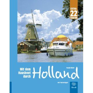 Mit dem Hausboot durch Holland: Die Friesische Seenplatte und der