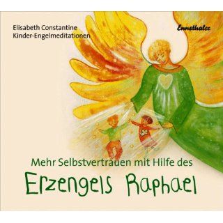 Mehr Selbstvertrauen mit Hilfe des Erzengels Raphael. CD Kinder