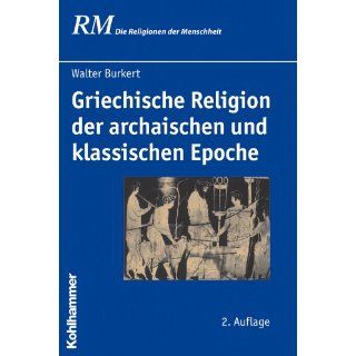 Griechische Religion der archaischen und klassischen Epoche (Die
