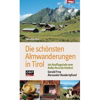Die schönsten Almwanderungen in Tirol 101 Ausflugsziele vom