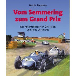 Vom Semmering zum Grand Prix Martin Pfundner Bücher