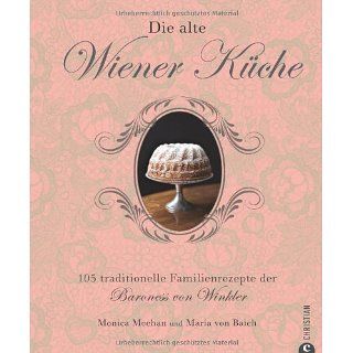 Die alte Wiener Küche 105 traditionelle Familienrezepte der Baroness
