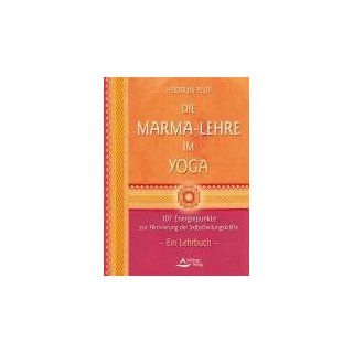 Die Marma Lehre im Yoga: 107 Energiepunkte zur Aktivierung der