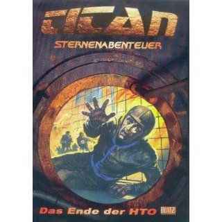 Titan, Sternenabenteuer, Bd.1  Das Ende der HTO M. H