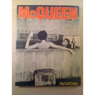 McQueen Biography of Steve McQueen Tim Satchell