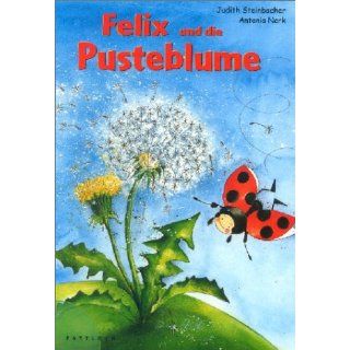 Felix und die Pusteblume Judith Steinbacher Bücher