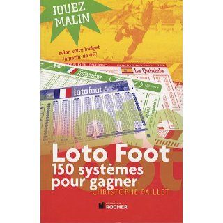 Loto foot  150 systèmes pour gagner Christophe Paillet