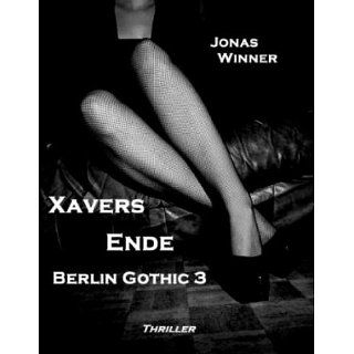 Berlin Gothic 3 Xavers Ende (Thriller) eBook Jonas Winner 