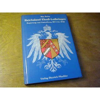 Reichsland Elsass Lothringen Regierung und Verwaltung 1871 bis 1918