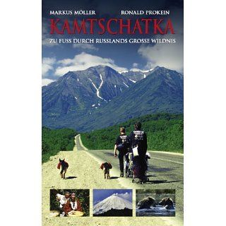 Kamtschatka Zu Fuß durch Rußlands große Wildnis eBook Markus