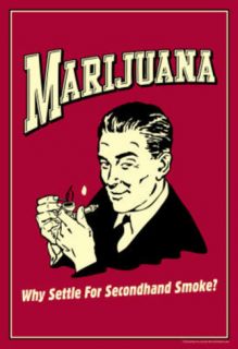 163499579_marijuana-why-settle-for-second-hand-smoke-funny-retro-.jpg