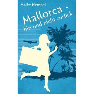 Mallorca   hin und nicht zurück eBook Maike Hempel 