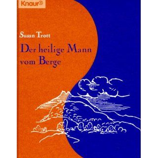 Der heilige Mann vom Berge. Susan Trott Bücher