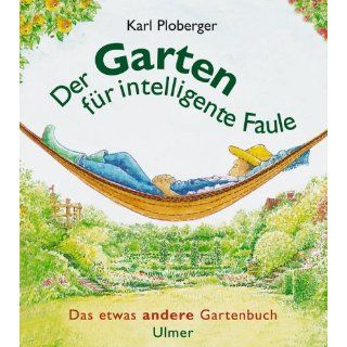 Der Garten für intelligente Faule Karl Ploberger Bücher