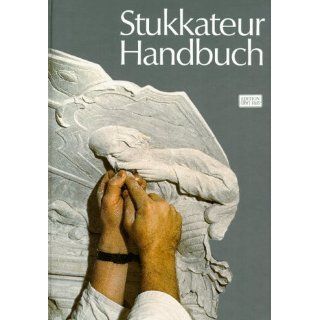 Stukkateur Handbuch: Paul Binder, Fritz Schaumann, Meinrad