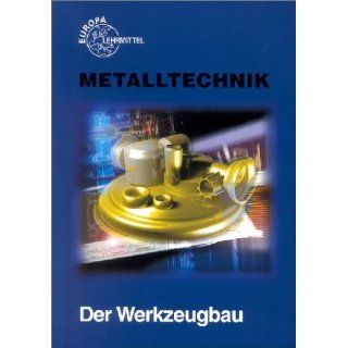 Metalltechnik Fachbildung. Der Werkzeugbau Bücher