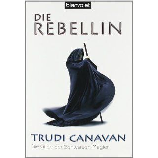 Die Rebellin. Die Gilde der Schwarzen Magier 01. Trudi