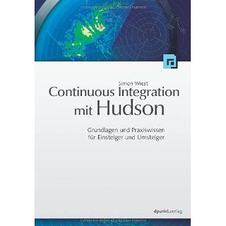 Continuous Integration mit Hudson/Jenkins Grundlagen und Praxiswissen