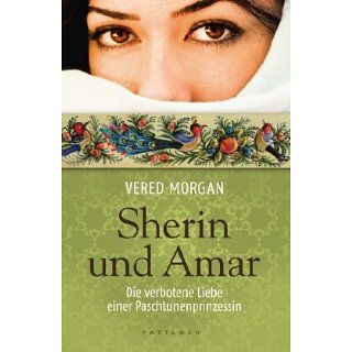 Sherin und Amar Die verbotene Liebe einer Paschtunenprinzessin
