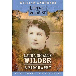 Laura Ingalls Wilder: A Biography (Little House): William