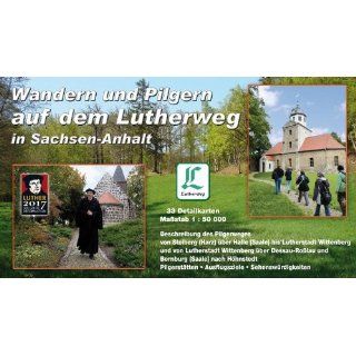 Wandern und Pilgern auf dem Lutherweg in Sachsen Anhalt: Beschreibung