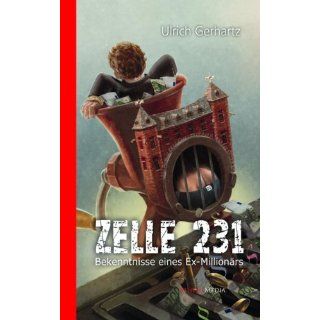 Zelle 231 Bekenntnisse eines Ex Millionärs Ulrich