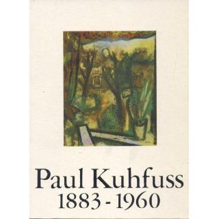 Paul Kuhfuss 1883 1960   Malerei und Graphik Sttatliche