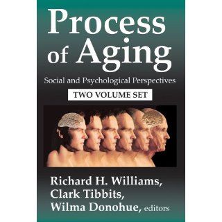 Process of Aging Social and Psychological Perspectives (Two Volumes