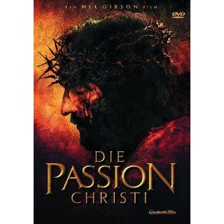 Die Passion Christi Ein Film von Mel Gibson. Mit deutschen