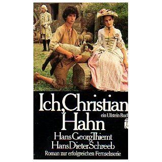 Ich, Christian Hahn. Roman. Hans Georg Thiemt, Hans Dieter