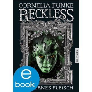 Reckless   Steinernes Fleisch eBook Cornelia Funke, Lyonel Wigram