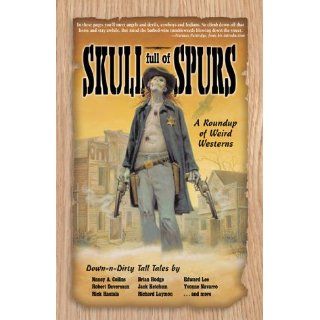 Skull Full of Spurs A Roundup of Weird Westerns Jason